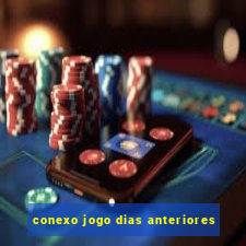 conexo jogo dias anteriores